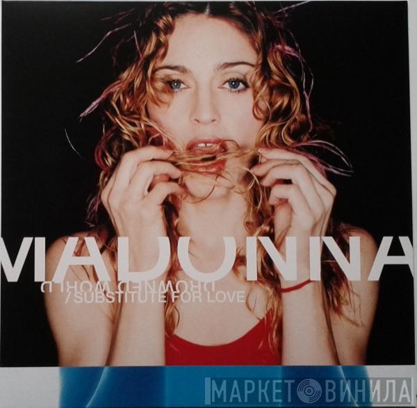  Madonna  - Drowned World / Substitute For Love