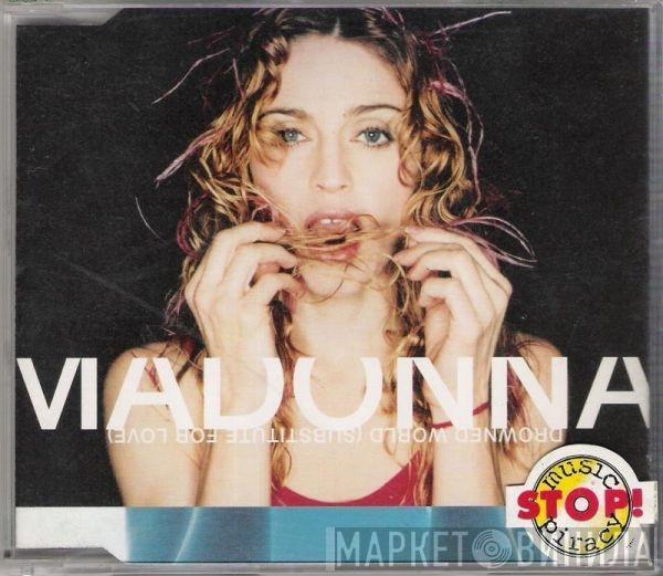  Madonna  - Drowned World (Substitute For Love)