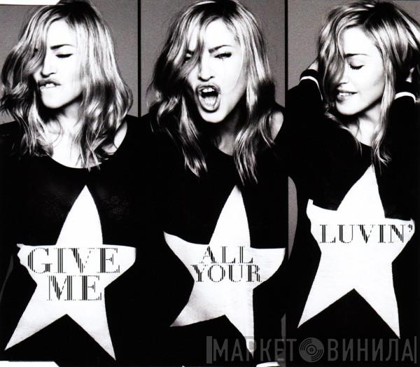 Madonna - Give Me All Your Luvin'