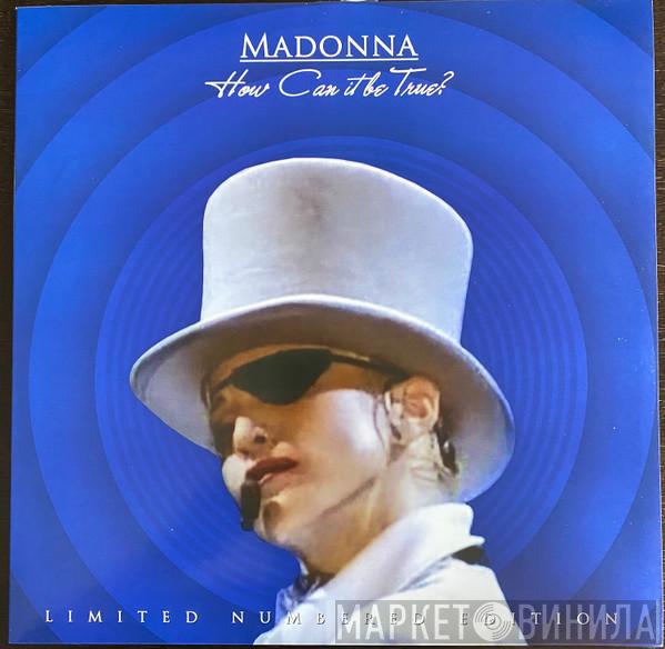 Madonna - How Can It Be True?