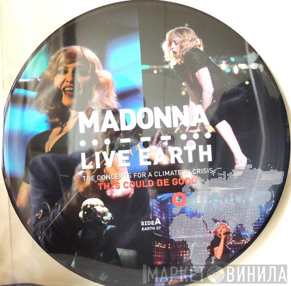  Madonna  - Live Earth - The Concerts For A Climate In Crisis - This Could Be Good