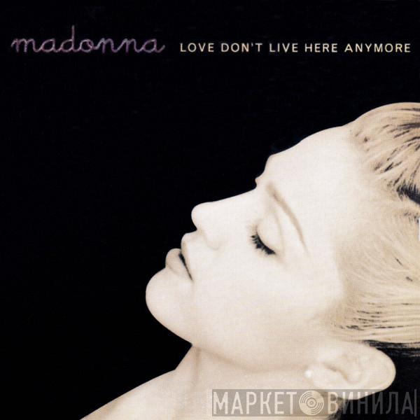  Madonna  - Love Don't Live Here Anymore