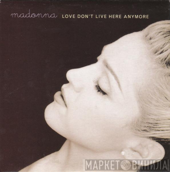  Madonna  - Love Don't Live Here Anymore