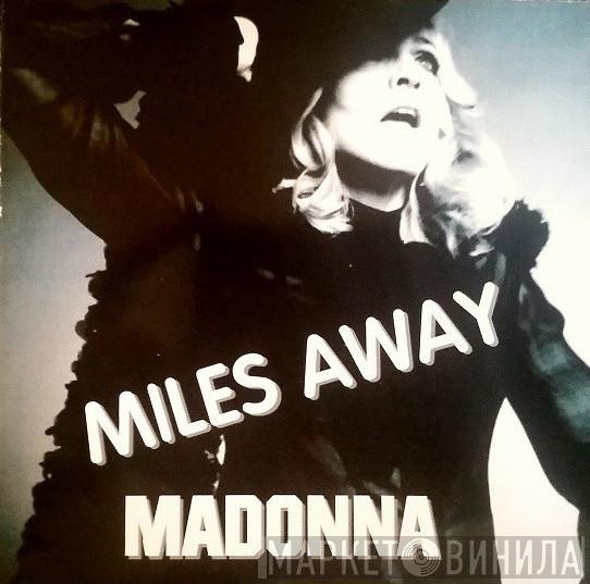  Madonna  - Miles Away