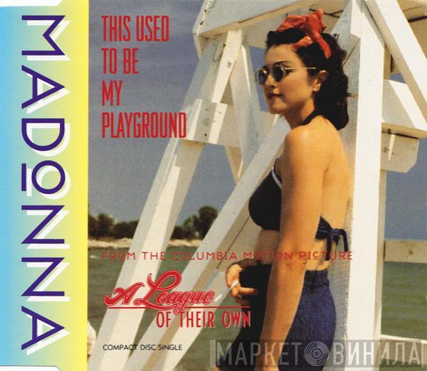  Madonna  - This Used To Be My Playground