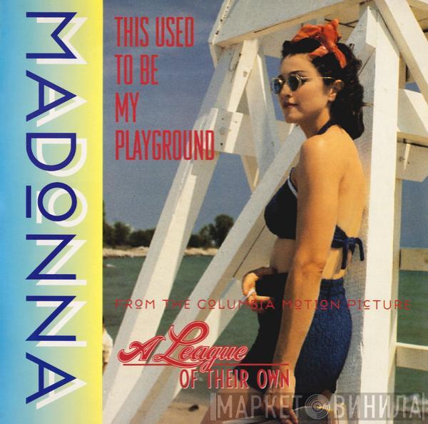  Madonna  - This Used To Be My Playground