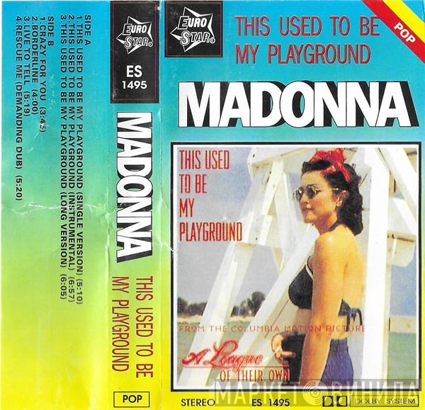  Madonna  - This Used To Be My Playground