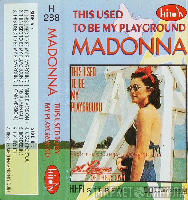  Madonna  - This Used To Be My Playground