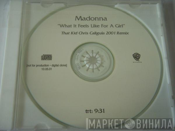  Madonna  - What It Feels Like For A Girl (That Kid Chris Caligula 2001 Remix)