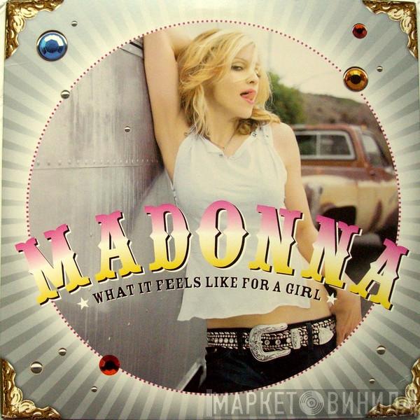  Madonna  - What It Feels Like For A Girl