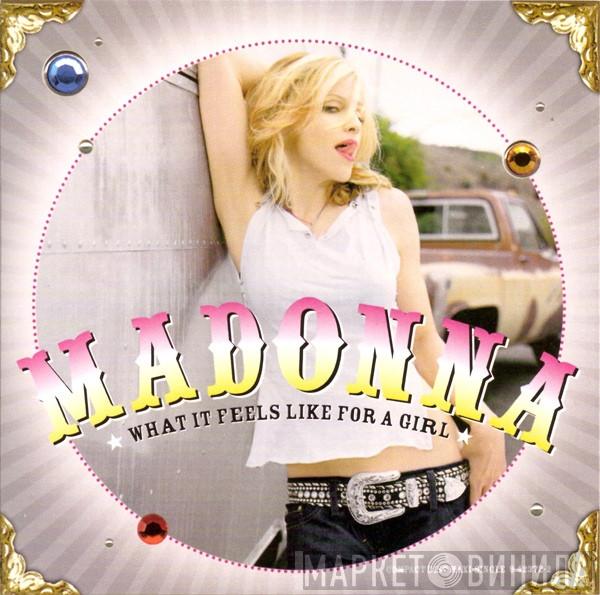  Madonna  - What It Feels Like For A Girl