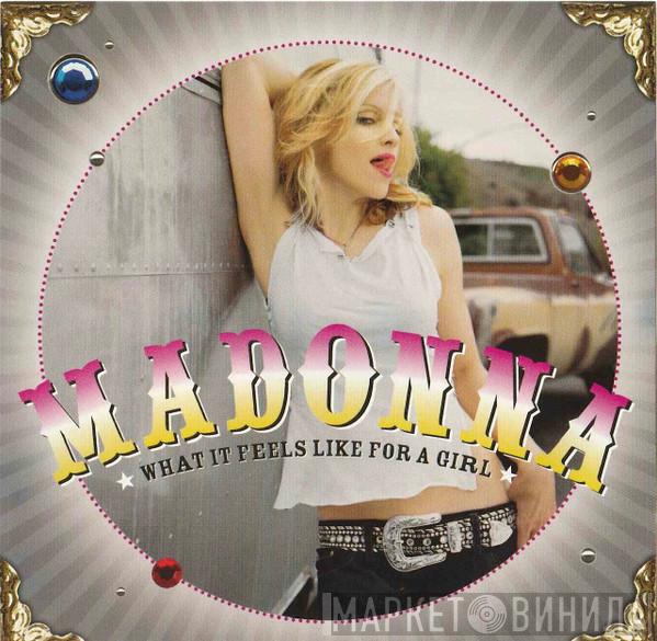  Madonna  - What It Feels Like For A Girl