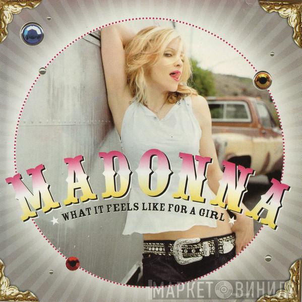  Madonna  - What It Feels Like For A Girl