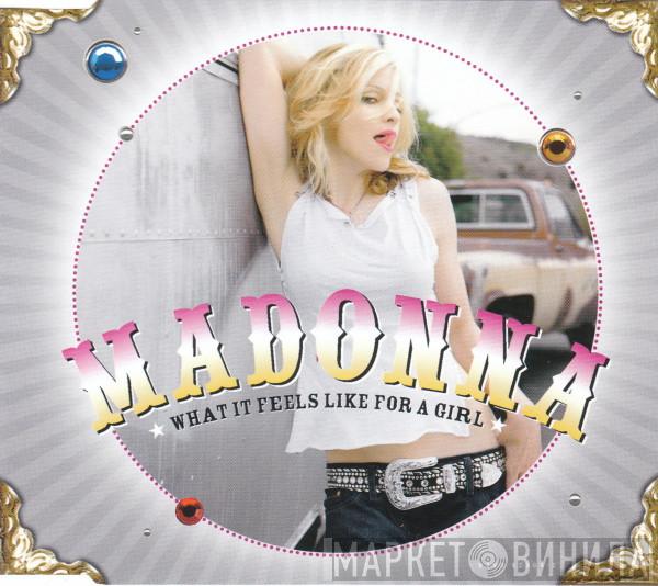  Madonna  - What It Feels Like For A Girl