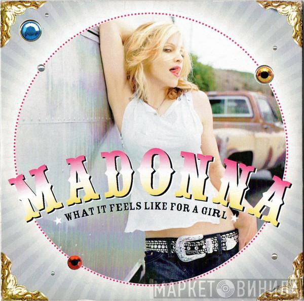  Madonna  - What It Feels Like For A Girl
