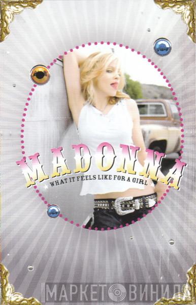 Madonna - What It Feels Like For A Girl