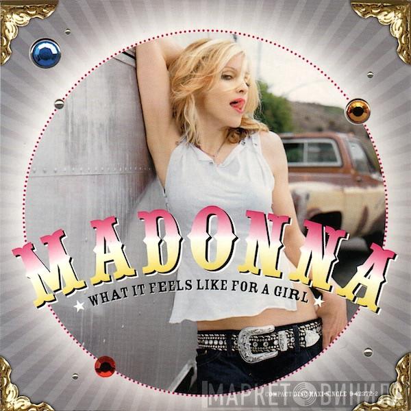  Madonna  - What It Feels Like For A Girl