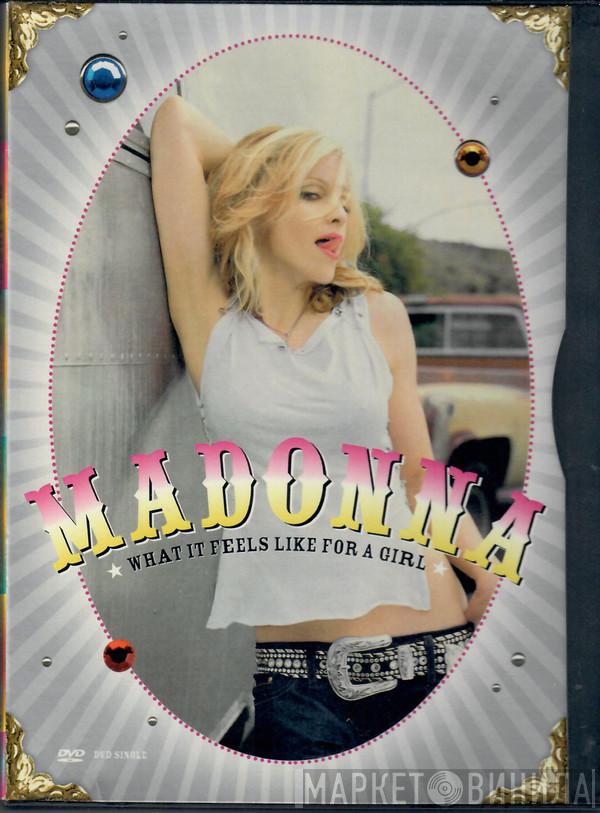  Madonna  - What It Feels Like For A Girl