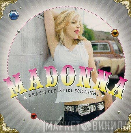  Madonna  - What It Feels Like For A Girl