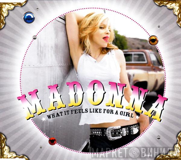 Madonna - What It Feels Like For A Girl