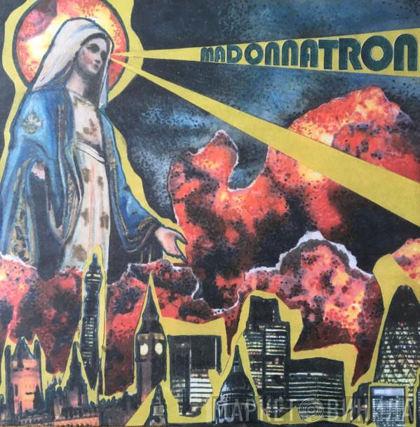 Madonnatron - Madonnatron