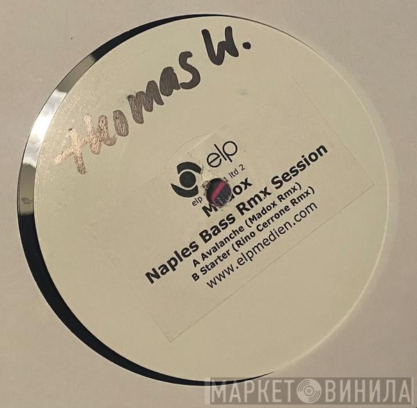  Madox  - Naples Bass RMX Session