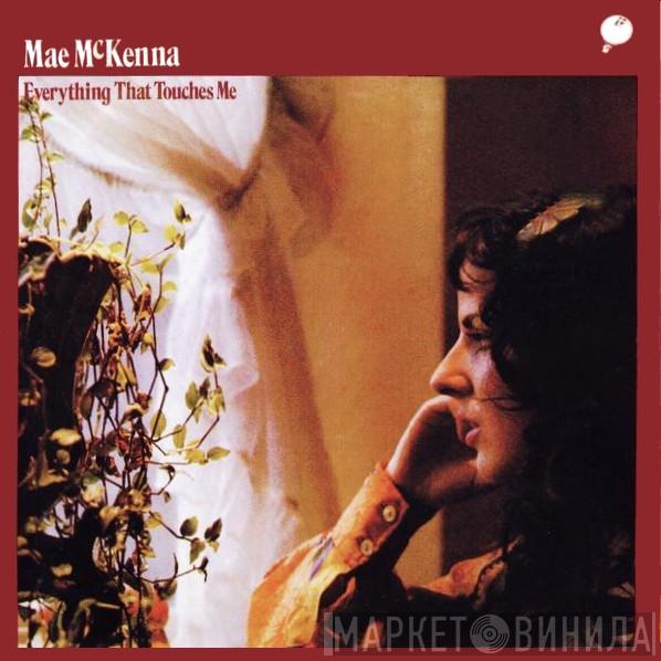 Mae McKenna - Everything That Touches Me