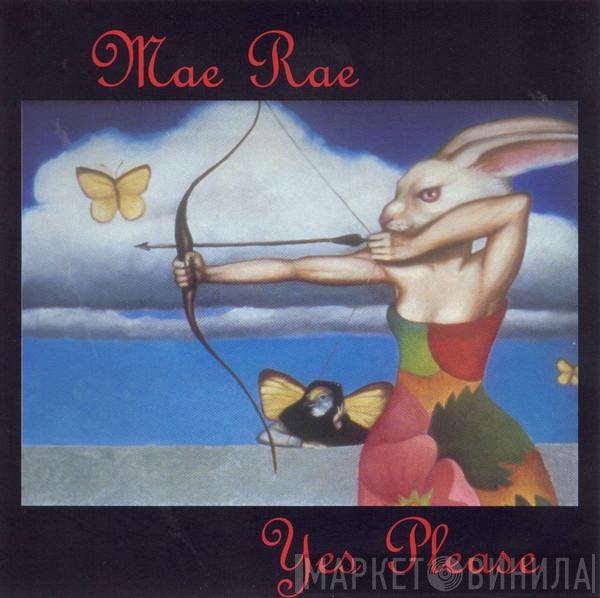 Mae Rae - Yes Please