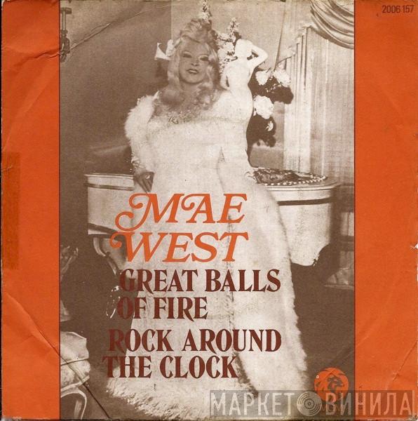  Mae West  - Great Balls Of Fire / Rock Around The Clock