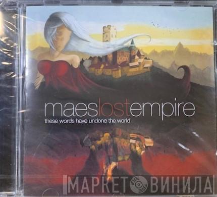 Mae's Lost Empire - These Words Have Undone The World