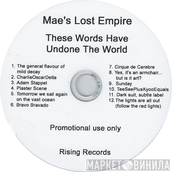 Mae's Lost Empire - These Words Have Undone The World