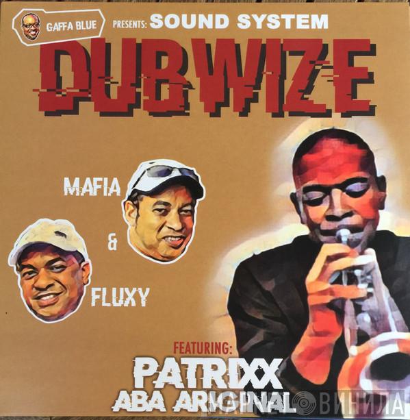 , Mafia & Fluxy  Aba-Ariginals  - Gaffa Blue Presents: Sound System Dubwize