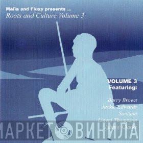  Mafia & Fluxy  - Mafia And Fluxy Presents ... - Roots And Culture Volume 3
