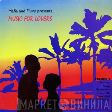  Mafia & Fluxy  - Music For Lovers Volume 2