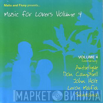  Mafia & Fluxy  - Music For Lovers Volume 4