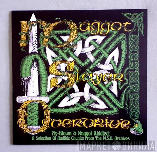 Maggot Slayer Overdrive - Fly-Blown & Maggot Riddled: A Selection Of Audible Chunks From The M.S.O. Archives 