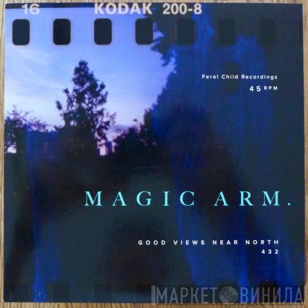 Magic Arm - Good Views Near North / 432