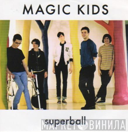 Magic Kids - Superball
