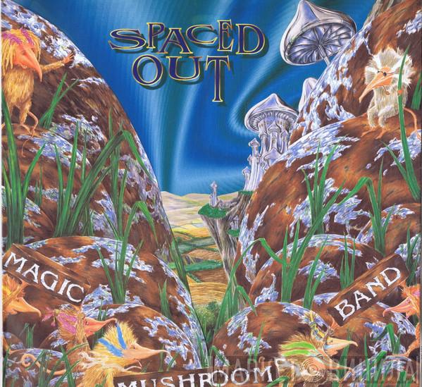 Magic Mushroom Band - Spaced Out