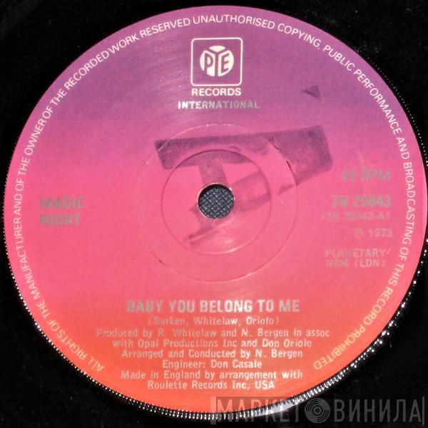 Magic Night - Baby You Belong To Me