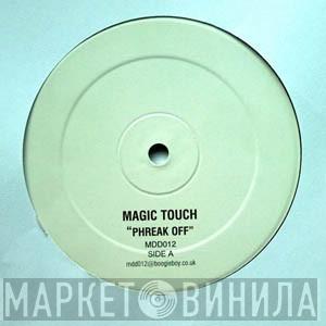 Magic Touch - Phreak Off