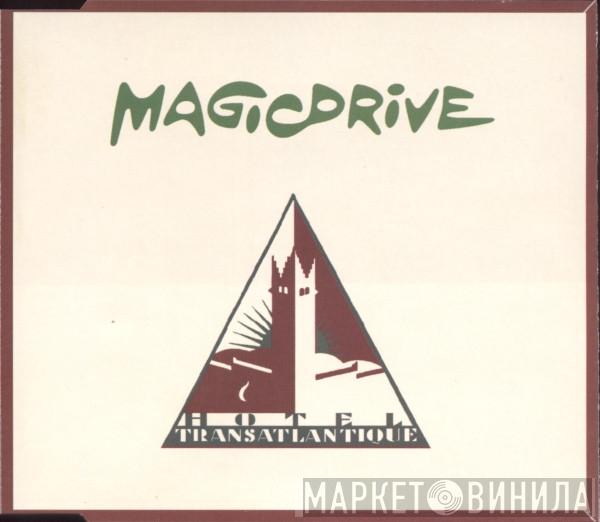  Magicdrive  - Hotel Transatlantique E.P.