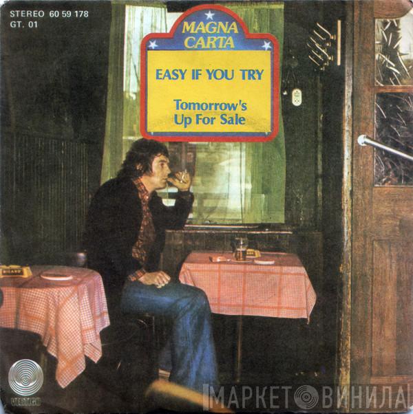  Magna Carta  - Easy If You Try / Tomorrow's Up For Sale