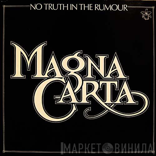  Magna Carta  - No Truth In The Rumour