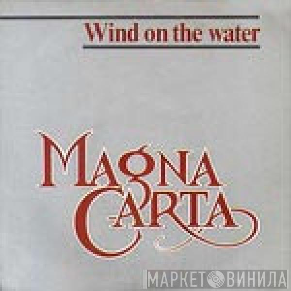  Magna Carta  - Wind On The Water