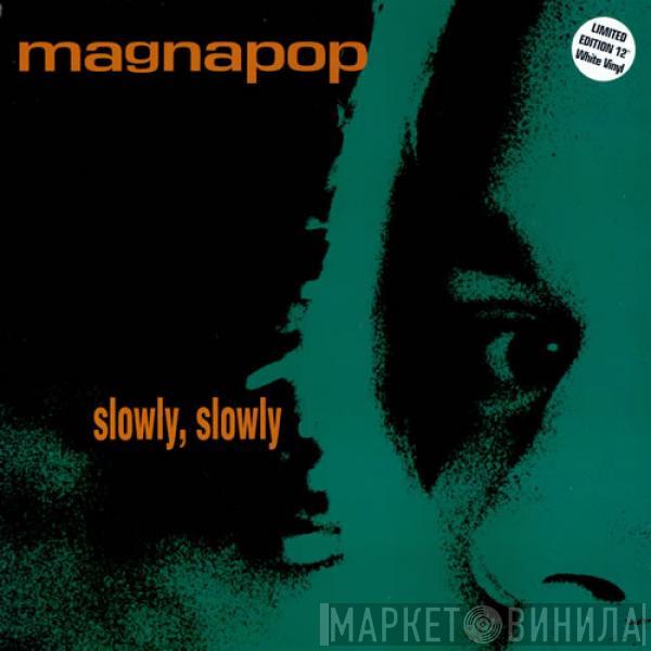 Magnapop - Slowly, Slowly