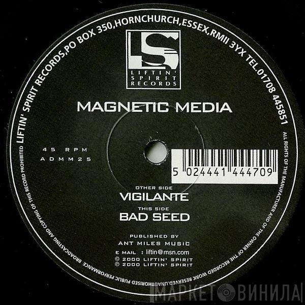 Magnetic Media - Vigilante / Bad Seed