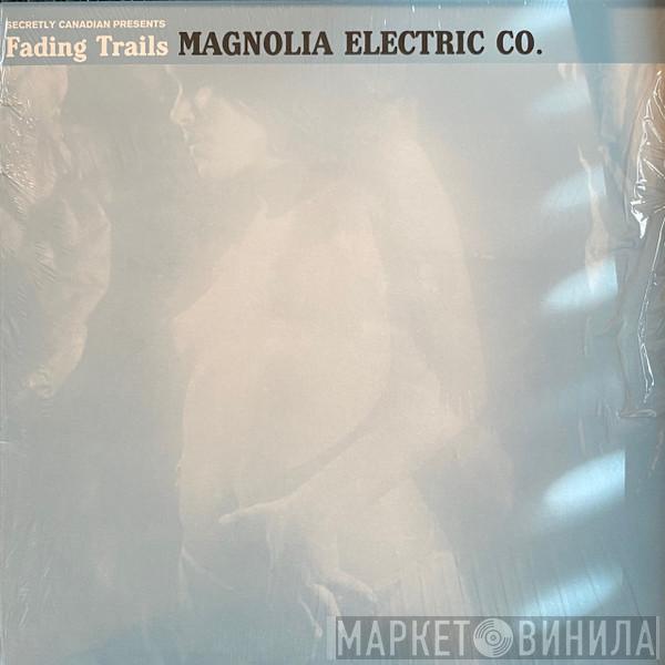 Magnolia Electric Co. - Fading Trails