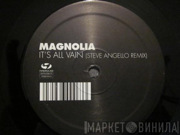  Magnolia  - It's All Vain (Steve Angello Remix)