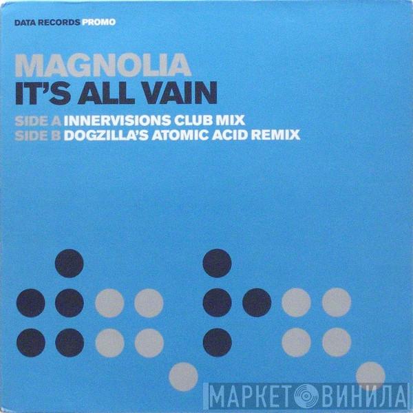 Magnolia - It's All Vain